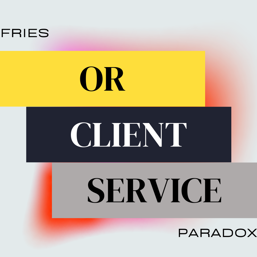 would-you-like-fries-with-that-or-the-client-service-paradox