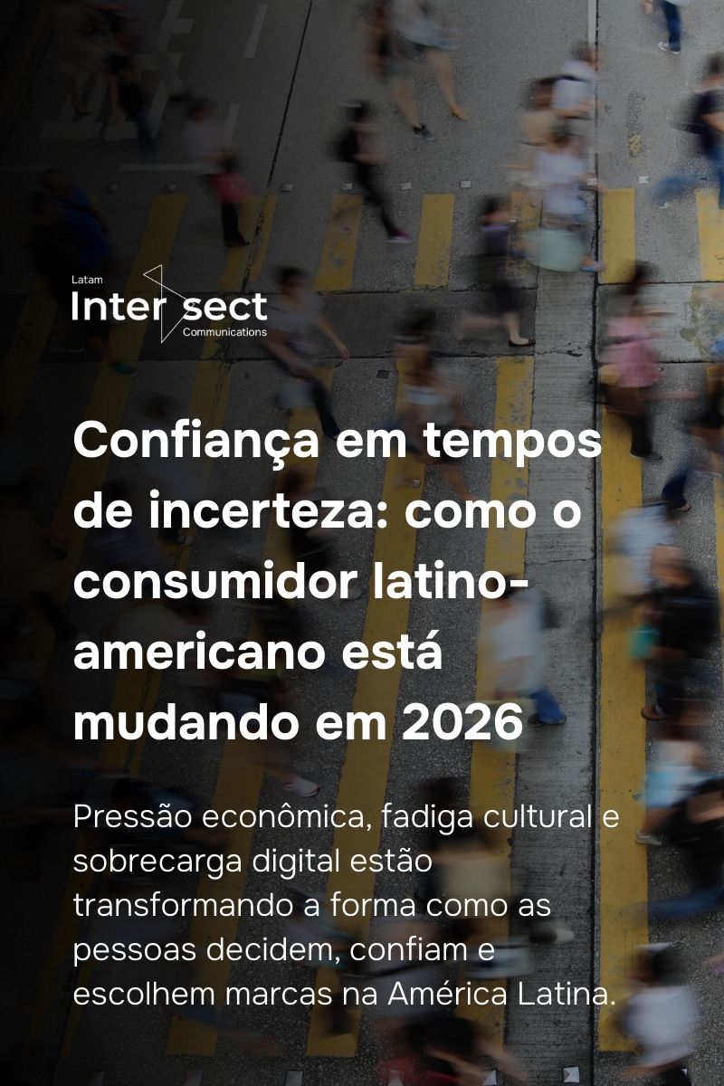 Relatório sobre tendências do consumidor na América Latina em 2026, com foco em confiança, cultura local e tecnologia pela LatAm Intersect